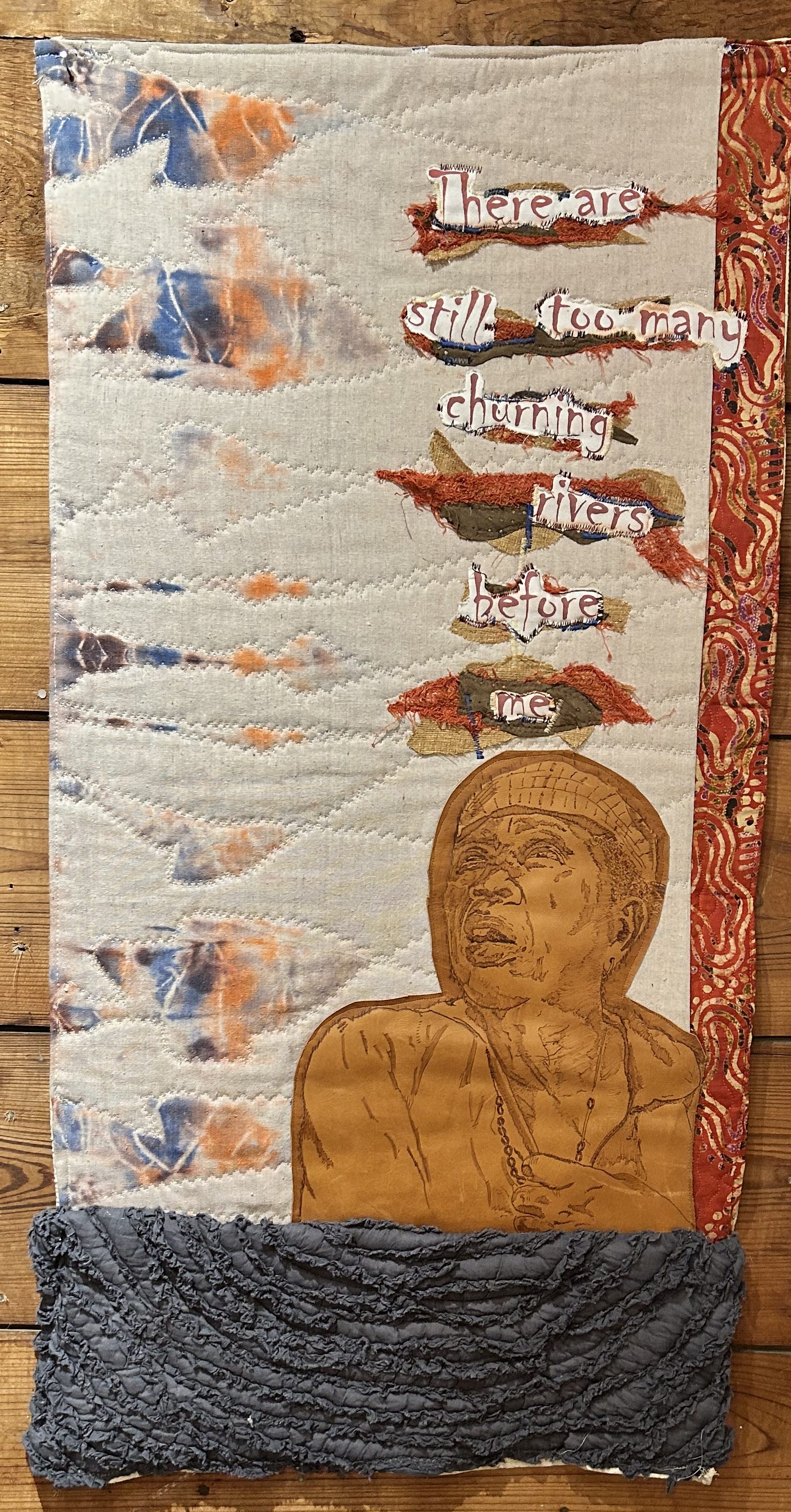 "Still Many Churning Rivers To Cross" Fabric Art and leather drawn image